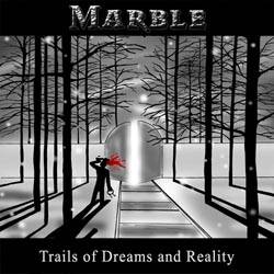 Marble : Trails of Dreams and Reality